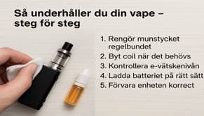 Så underhåller du din vape - steg för steg