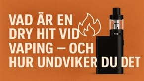 What Is a Dry Hit When Vaping—and How Can You Avoid It? What Is a Dry Hit When Vaping—and How Can You Avoid It?