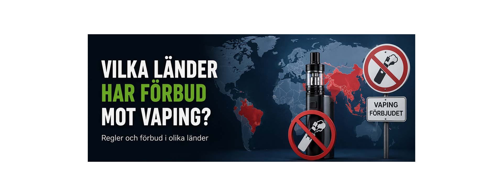 Vilka Länder Har Förbud Mot Vaping? Vilka Länder Har Förbud Mot Vaping?
