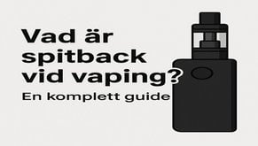 Vad är spitback vid vaping? En komplett guide Vad är spitback vid vaping? En komplett guide